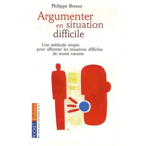 Argumenter En Situation Difficile - Que Faire Face À Un Public Hostile, Aux Propos Racistes, Au Harcèlement, À La Manipulation, À L'agression Physique Et À La Violence Sous Toutes Ses Formes...