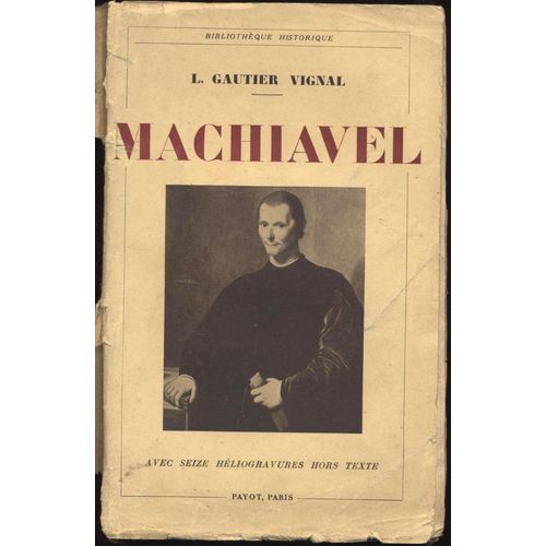 Machiavel. P., Payot, 1930, In-8, Br., 295 Pp., 16