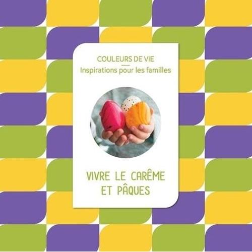 Vivre Le Carême Et Pâques - Couleurs De Vie