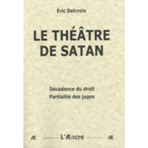 Le Théâtre De Satan - Décadence Du Droit, Partialité Des Juges