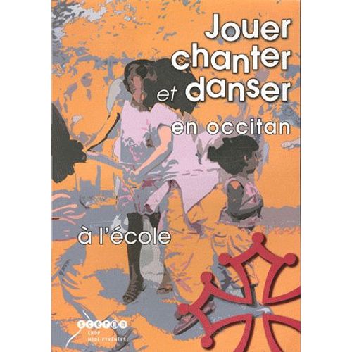 Jouer, Chanter Et Danser En Occitan À L'école - (1dvd + 1 Cd Audio)