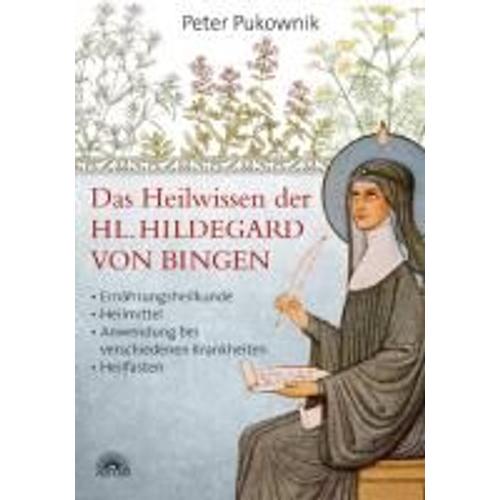 Das Heilwissen Der Hl. Hildegard Von Bingen
