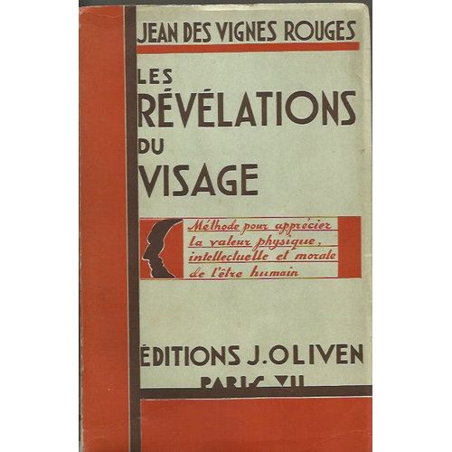 Les Révélations Du Visage. Méthode Pour Apprécier La Valeur Physique, Intellectuelle Et Morale De L'être Humain.