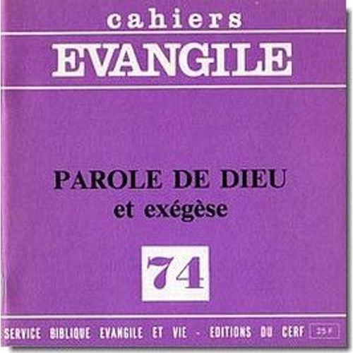 Cahiers Evangile N° 74 - Parole De Dieu Et Exégèse