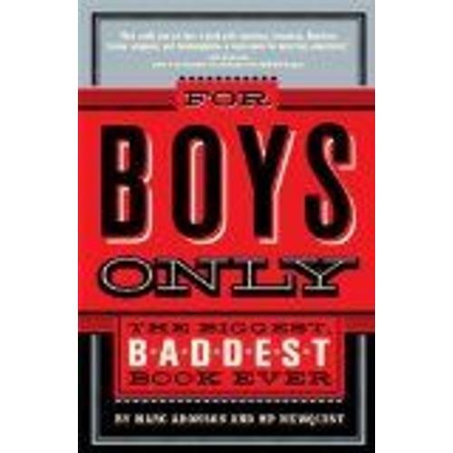 For Boys Only: The Biggest, Baddest Book Ever