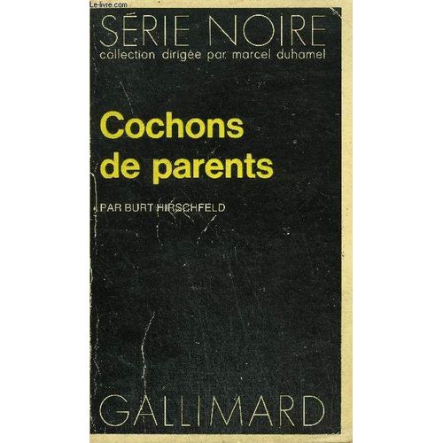 Collection : Serie Noire N° 1580 Cochons De Parents
