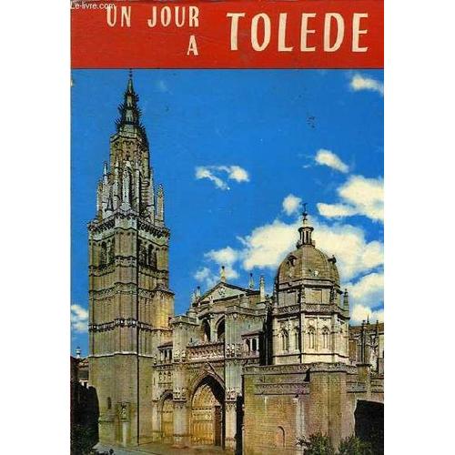 Un Jour A Tolede - Guide Artistique Illustre