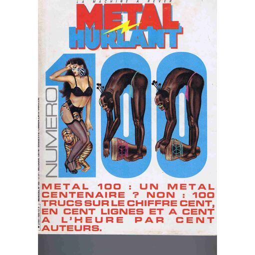 Metal Hurlant N°100 Mental 100 Un Metal Centenaire ? Non 100 Truc S...