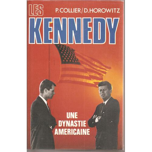 Les Kennedy : Une Dynastie Américaine