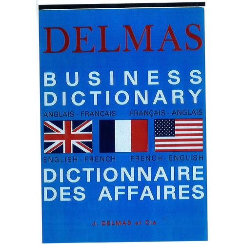 Delmas Business Dictionary (Dictionnaire Des Affaires) Anglais-Français / Français-Anglais