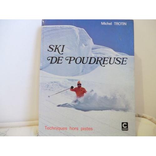 Ski De Poudreuse Techniques Hors Pistes
