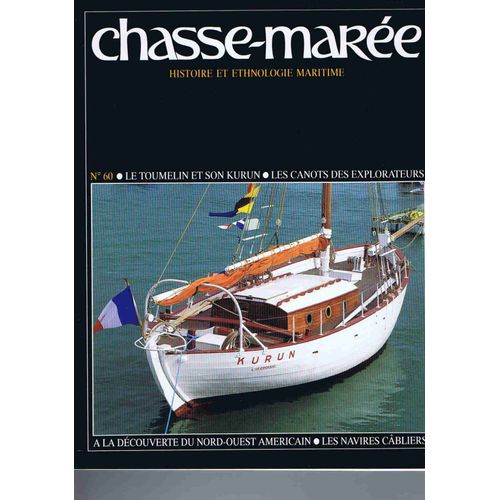 Chasse Maree N°60 Le Toumelin Et Son Kurun Les Canots Des Explorateurs A La Decouverte Du Nord Ouest Americain Les Navires Cabliers
