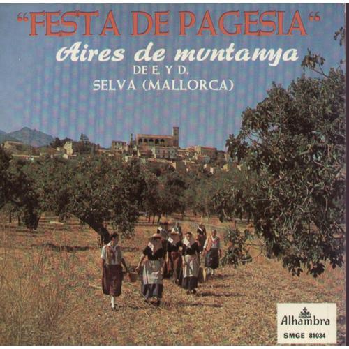 Festa De Pagesia Selva (Mallorca) : Parado De Valldemosa, Boleros Mallorquins, Jota De Sa Potada, Bolero De S'hort D'en Boira, Canço De S'esterrosa, Revetla De Seuva