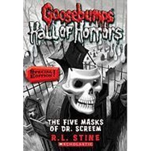 The Five Masks Of Dr. Screem: Special Edition (Goosebumps Hall Of Horrors #3)