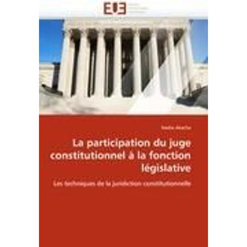 La Participation Du Juge Constitutionnel À La Fonction Législative