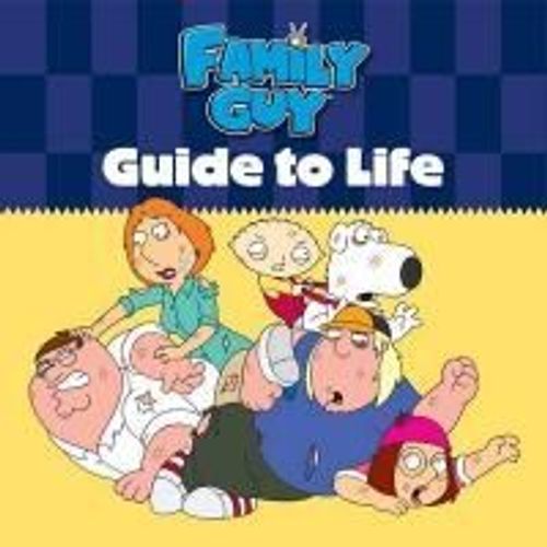 Family Guy Guide To Life