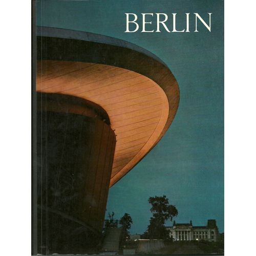Berlin - Avant-Propos De Willy Brandt, Photos De Liselotte Et Armin Orgel-Köhne, Toni Schneiders E.A.