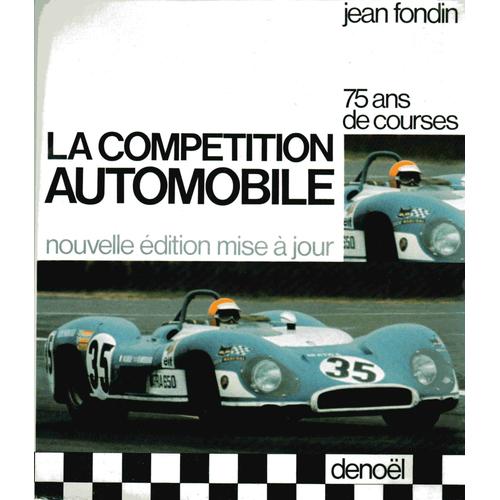La Compétition Automobile, 75 Ans De Course