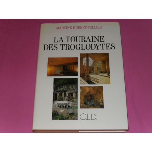 La Touraine Des Troglodytes)