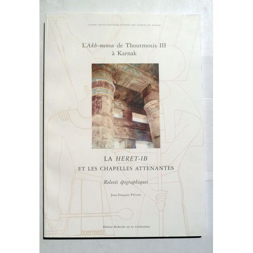 L'akh-Menou De Thoutmosis Iii À Karnak - L'akh-Menou De Thoutmosis Iii À Karnak - Relevés Épigraphiques
