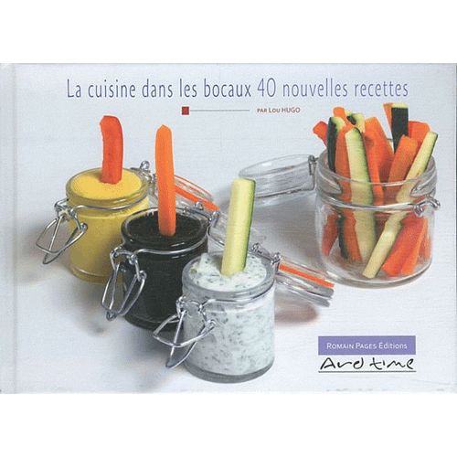 La Cuisine Dans Les Bocaux - 40 Nouvelles Recettes