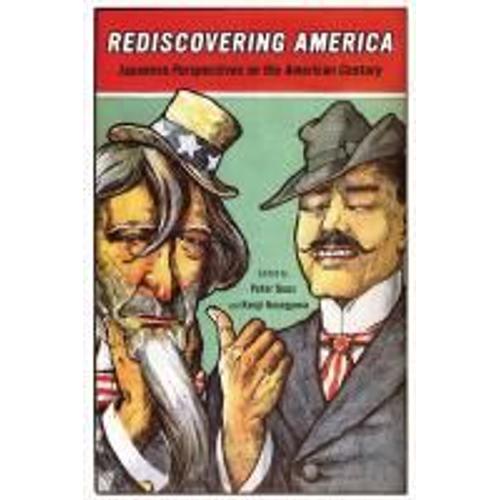 Rediscovering America - Japanese Perspectives On The American Century