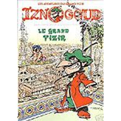 Les Aventures Du Grand Vizir Iznogoud Le Grand Vizir