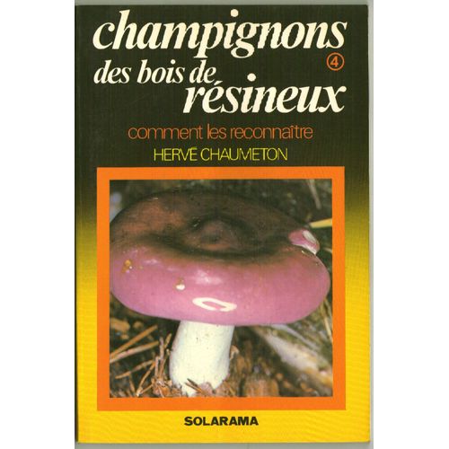 Champignons - Tome 4 - Champignons Des Bois De Résineux