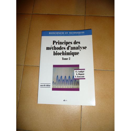 Principes Des Methodes D'analyse Biochimique - Tome 2