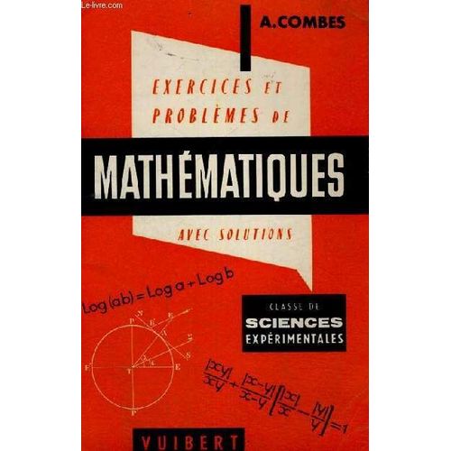 Exercices Et Problemes De Mathematiques Avec Solutions - Classe De Sciences Experimentales