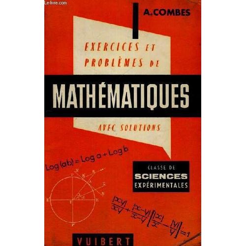 Exercices Et Problemes De Mathematiques Avec Solutions - Classe De Sciences Experimentales