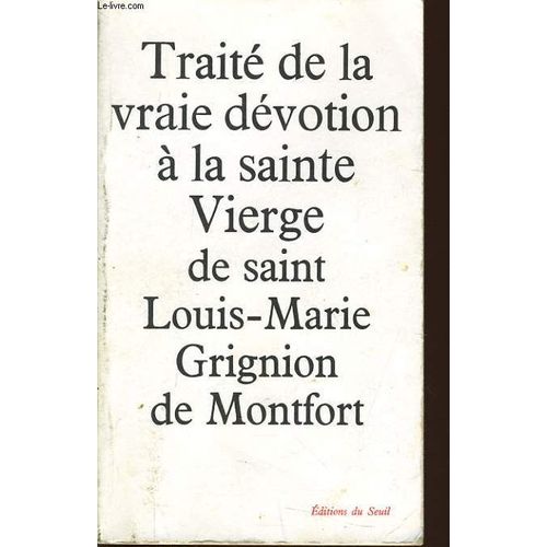 Traite De La Vraie Devotion A La Sainte Vierge De Saint Louis Marie Grignion De Montfort
