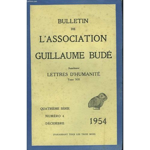 Bulletin De L'association Guillaume Bude. Revue De Culture Generale. N°3, Septembre 1954. Fernand Chapouthier Par J. Romilly / D'homme A Homme Par J. Zafiropulo / Reflexions Sur ...