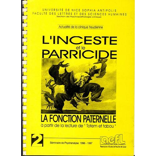 L'inceste Et Le Parricide 1 , La Fonction Paternelle À Partir De La Lecture De "Totem Et Tabou".