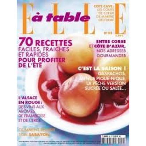 Elle À Table  N° 52 : 70 Recettes Faciles Fraiches Et Rapides Pour Profiter De L'ete Entre Corse Et Cote D'azur