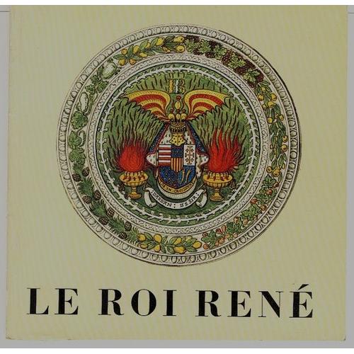 Le Roi René (1409 - 1480) : Décoration De Ses Chapelles Et Demeures