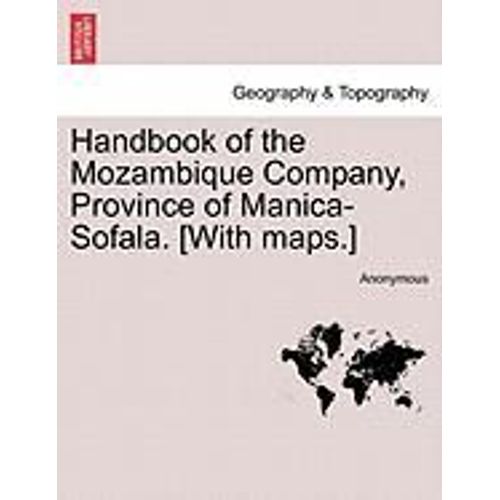 Handbook Of The Mozambique Company, Province Of Manica-Sofala. [With Maps.]