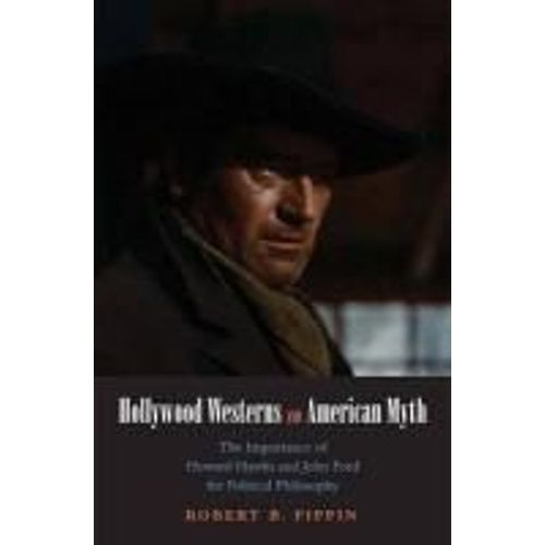 Pippin, R: Hollywood Westerns And American Myth - The Import