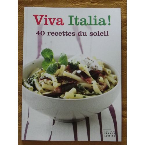 Viva Italia - 40 Recettes Du Soleil