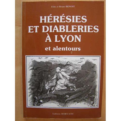 Hérésies Et Diableries À Lyon Et Alentours