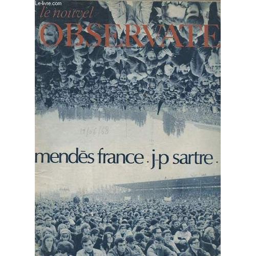 Le Nouvel Observateur. N°188 (?)  19 Au 25 Juin 1968. Mendes-France. J.P. Sartre. Kastler. Le Grand Enjeu. L'humiliation. Grenoble: La Lecon De Chose De P.M.F. Flins: Un Bon Petit Maire. Le ...