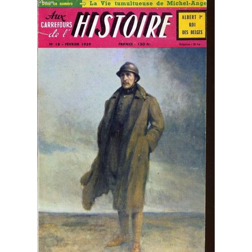 Aux Carrefour De L'histoire N°18 : Albert 1er Roi Des Belges, La Vie Tumultueuse De Michel-Ange