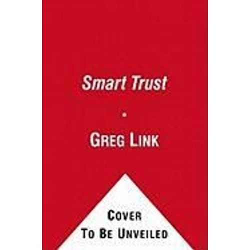 Smart Trust: Creating Posperity, Energy, And Joy In A Low-Trust World