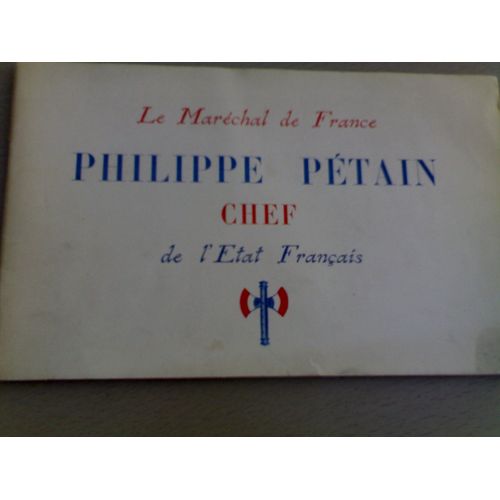 Le Maréchal De France - Philippe Pétain Chef De L'état Français De Juin À Octobre 1940   de [BIOGRAPHIE,GUERRE 39-45]   Format Beau livre (Livre)