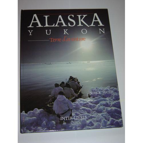 Alaska Yukon Terre D Aventure