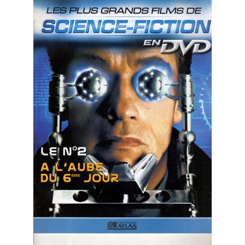 Les Plus Grands Films De Science-Fiction En Dvd  N° 2 : A L'aube Du 6ème Jour