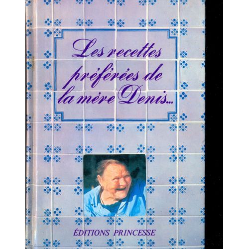 Les Recettes Preferees De La Mere Denis.365 Menus,365 Recettes.Un An De Bonne Cuisine.Dessins De Evrard