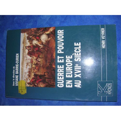 Guerre Et Pouvoir En Europe Au Xviie Siècle