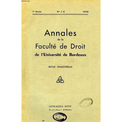 Annales De La Faculte De Droit De L'universite De Bordeaux, 1re Annee, N° 1-2, 1950