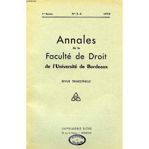 Annales De La Faculte De Droit De L'universite De Bordeaux, 1re Annee, N° 3-4, 1950